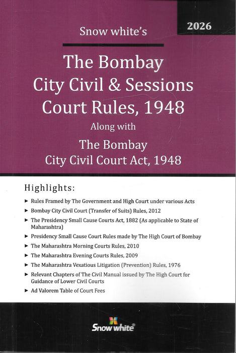 Front cover of Snow White 2026 edition of the Bombay City Civil and Sessions Court Rules 1948 with the Bombay City Civil Court Act, including transfer of suits rules, small cause court provisions, and ad valorem court fee tables, widely used by Mumbai civil litigation practitioners.