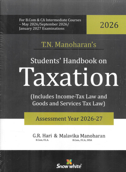 Front cover of Students Handbook on Taxation 2026 by G. R. Hari and Malavika Manoharan under T. N. Manoharan, a comprehensive CA Intermediate and BCom taxation textbook covering Income Tax and GST for Assessment Year 2026–27 with MCQs, illustrations, and solved ICAI exam questions.