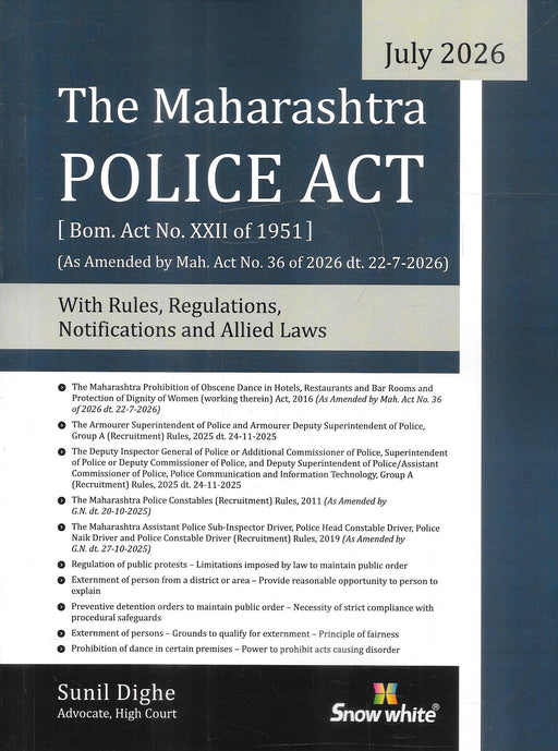 The Maharashtra Police Act (July 2026 Edition) by Sunil Dighe, published by Snow White Publications, containing the Maharashtra Police Act, Rules, Regulations, Notifications, Allied Laws, and 2026 amendments. ISBN 9789347446191.