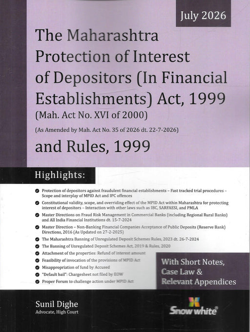 Cover of The Maharashtra Protection of Interest of Depositors (In Financial Establishments) Act, 1999 and Rules, 1999 by Sunil Dighe, July 2026 Edition, updated with Maharashtra Act No. 35 of 2026 dated 22 July 2026, published by Snow White Publications. ISBN 9789347446283.