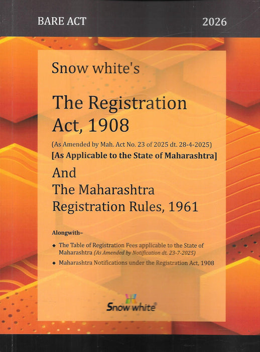 Front cover of Snow White Bare Act 2026 featuring the Registration Act 1908 as applicable to Maharashtra with Maharashtra Registration Rules 1961, including updated registration fee tables and amendments, widely used by property lawyers, conveyancing professionals, and registration offices.