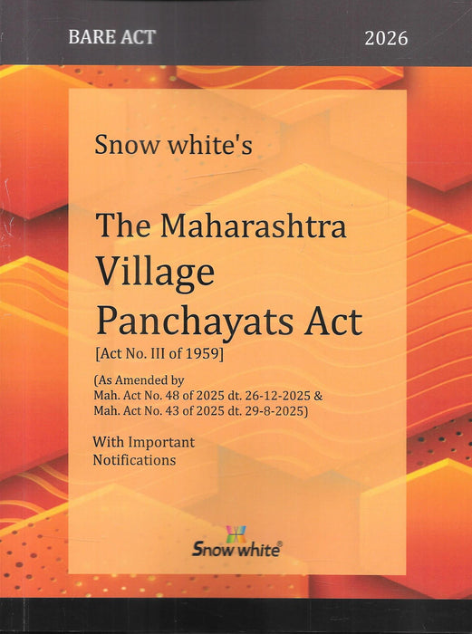 Cover image of Snow White’s Maharashtra Village Panchayats Act 1959 Bare Act, 2026 edition, featuring an orange and yellow design and incorporating amendments under Maharashtra Acts of 2025 along with important notifications, ideal for advocates and professionals handling Gram Panchayat and local governance matters.