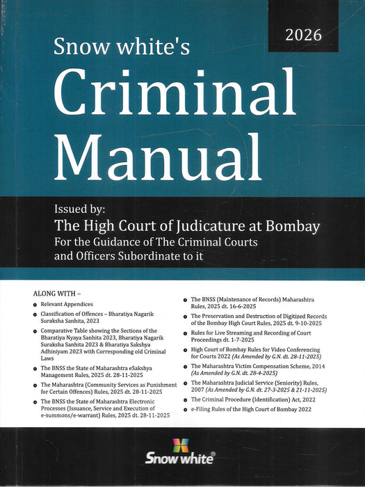 Front cover of Snow White Criminal Manual 2026 issued by the Bombay High Court, containing BNSS BNS BSA aligned criminal procedure, court rules, digitised record management, live streaming, video conferencing and e-filing guidelines used by criminal courts, judges, prosecutors and defence lawyers across Maharashtra.