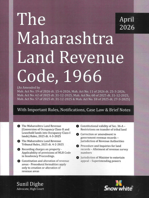 Front cover of The Maharashtra Land Revenue Code 1966 2026 edition by Sunil Dighe, published by Snow White Publications, showing updated amendments, rules, notifications, and case law essential for land and revenue practice in Maharashtra.