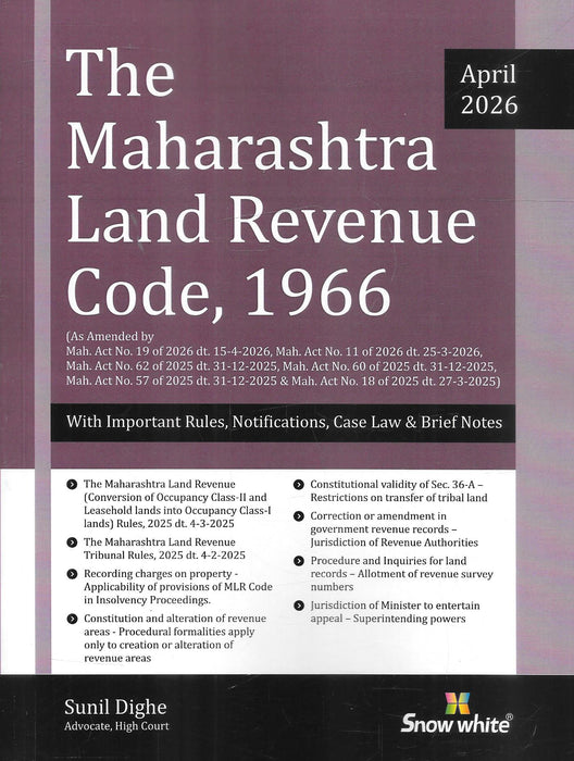 Front cover of The Maharashtra Land Revenue Code 1966 2026 edition by Sunil Dighe, published by Snow White Publications, showing updated amendments, rules, notifications, and case law essential for land and revenue practice in Maharashtra.
