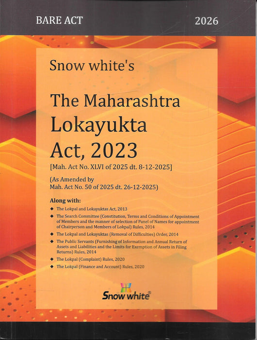 Cover image of Snow White’s Maharashtra Lokayukta Act 2023 Bare Act, 2026 edition, featuring an orange and yellow design and incorporating amendments under Maharashtra Acts of December 2025 along with allied Lokpal laws and rules, suitable for advocates and government compliance professionals.