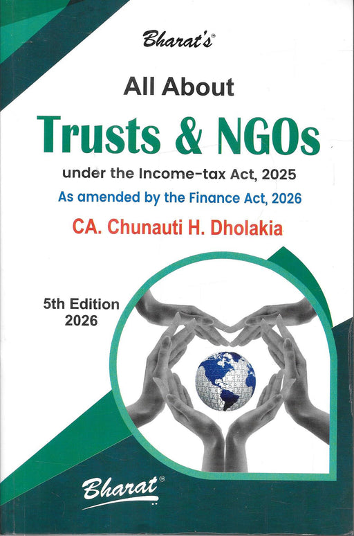 All About Trusts and NGOs by CA Chunauti H Dholakia 5th edition 2026 Bharat Law House book cover focusing on income tax provisions compliance registration and audit for trusts NGOs and professionals in India.
