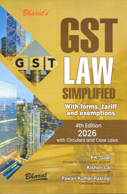 GST Law Simplified with Forms Tariff and Exemptions 4th Edition 2026 by P.K. Goel Kishori Lal and Pawan Kumar Rastogi published by Bharat Law House