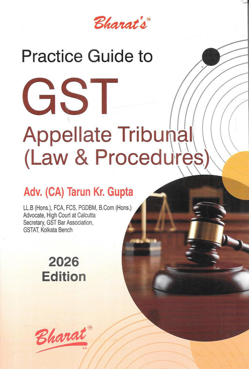 Cover of Practice Guide to GST Appellate Tribunal Law and Procedures by Tarun Kr Gupta showing gavel and legal theme representing GST litigation and tribunal procedures guide