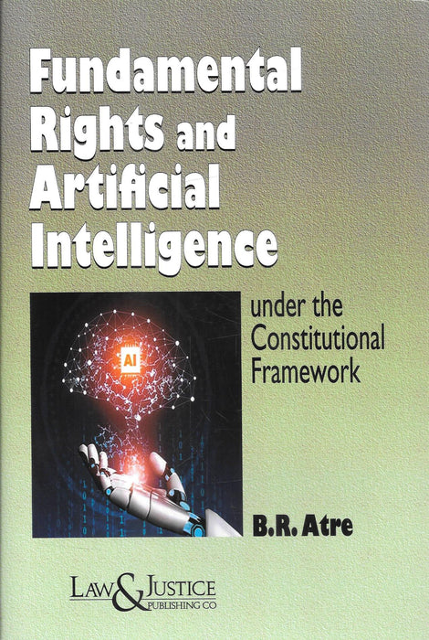 Cover of the book “Fundamental Rights and Artificial Intelligence” by B.R. Atre, exploring the interface between Indian constitutional law and emerging AI technologies.