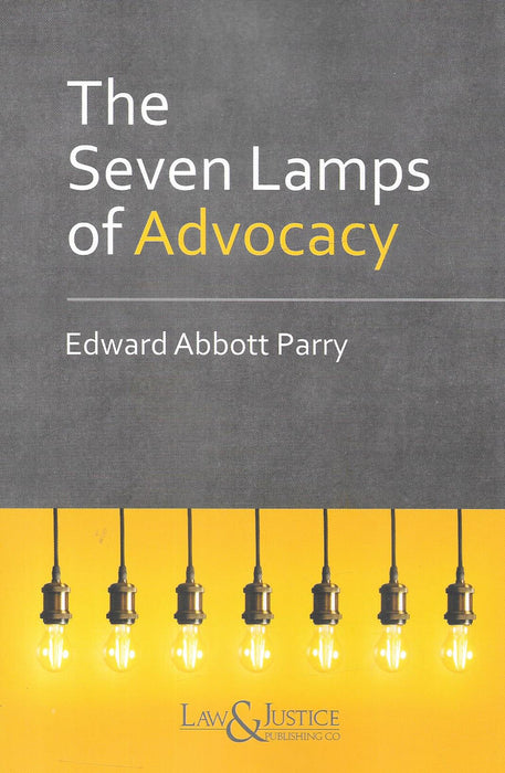 Book cover of “The Seven Lamps of Advocacy” by Edward Abbott Parry, published by Law & Justice Publishing Co., featuring seven glowing lightbulbs symbolising the core virtues of a successful legal advocate.