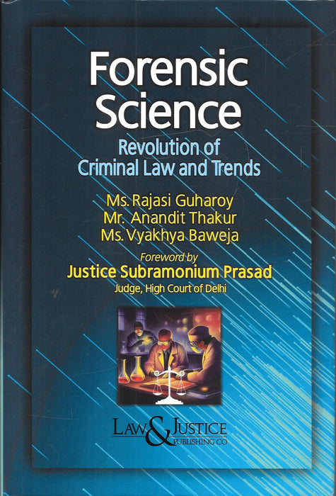 Cover of the book “Forensic Science: Revolution of Criminal Law and Trends” by Rajasi Guharoy, Anandit Thakur, and Vyakhya Baweja, featuring illustrations of forensic experts and justice scales.