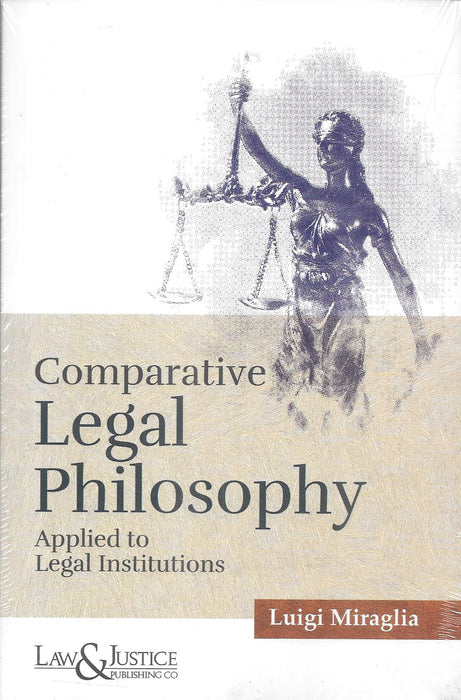 Cover of Comparative Legal Philosophy Applied to Legal Institutions by Luigi Miraglia, Indian reprint edition, featuring Lady Justice holding scales, published by Law & Justice Publishing Co.