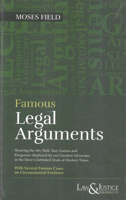 Cover of Famous Legal Arguments by Moses Field, Reissue Edition 2025, published by Law & Justice Publishing, featuring historic courtroom speeches and notable cases on circumstantial evidence.