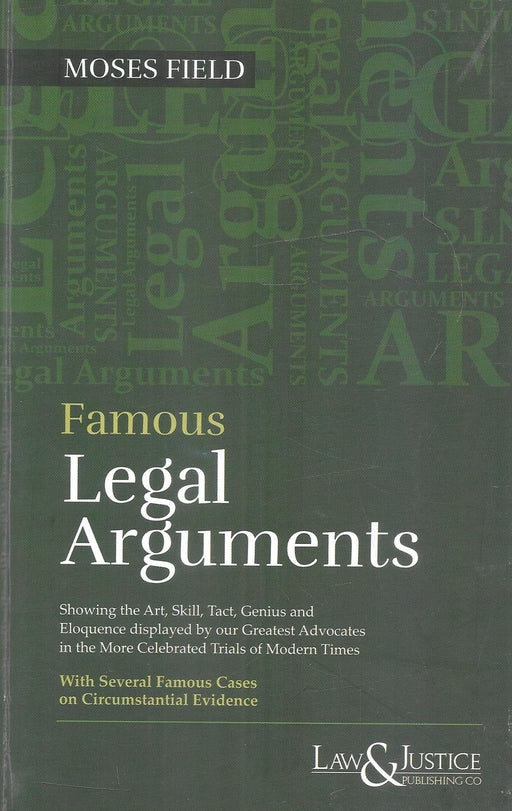 Cover of Famous Legal Arguments by Moses Field, Reissue Edition 2025, published by Law & Justice Publishing, featuring historic courtroom speeches and notable cases on circumstantial evidence.