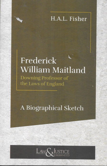 Cover of Frederick William Maitland: A Biographical Sketch by H.A.L. Fisher, Indian reprint edition, published by Law & Justice Publishing Co., featuring a minimalist brown and grey design.