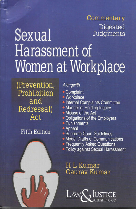 Cover of Sexual Harassment of Women at Workplace (Prevention, Prohibition and Redressal) Act by H L Kumar and Gaurav Kumar, Fifth Edition, featuring a blue background with highlighted topics and published by Law & Justice Publishing Co.
