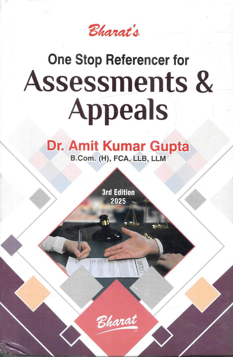 Cover of One Stop Referencer for Assessments and Appeals by Dr. Amit Kumar Gupta, 2025 edition, showing legal paperwork and consultation imagery, symbolizing tax compliance and litigation guidance.