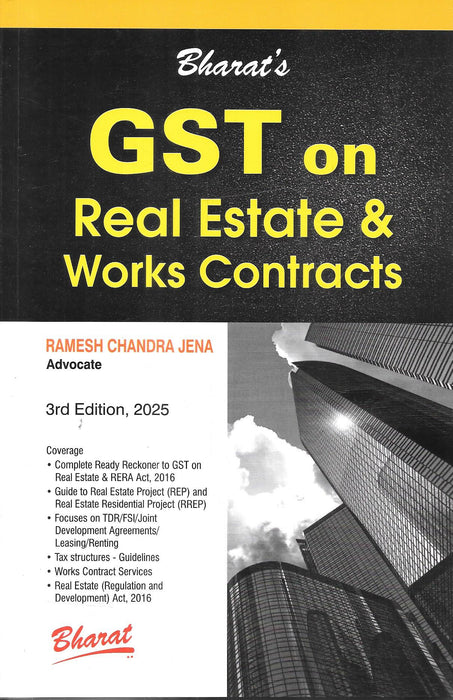 Book cover of 'GST on Real Estate and Works Contracts' (3rd Edition, 2025) by Ramesh Chandra Jena, providing practical guidance on GST for real estate and RERA projects.