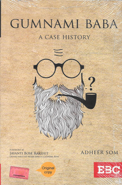 Cover image of Gumnami Baba A Case History by Adheer Som, a detailed investigative book examining historical evidence, documents, and testimonies surrounding the mysterious ascetic Gumnami Baba and the debated link to Netaji Subhas Chandra Bose.