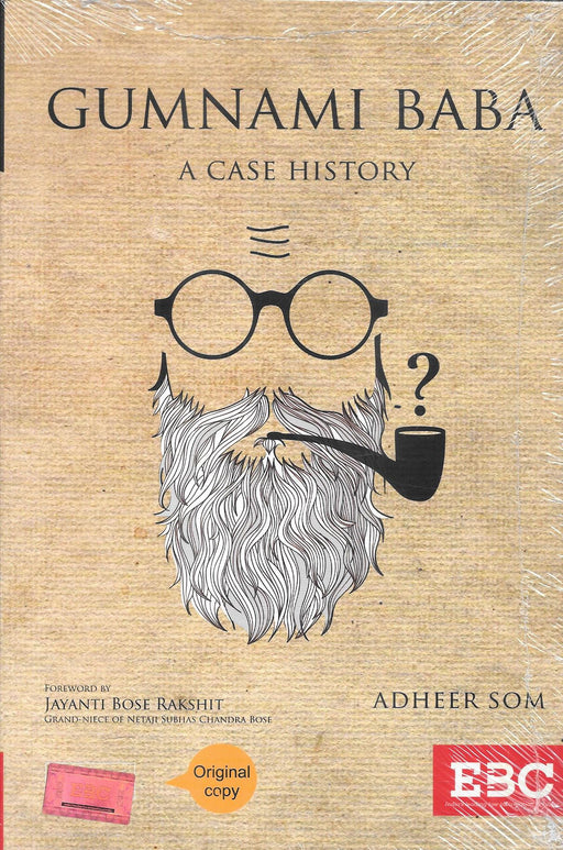 Cover image of Gumnami Baba A Case History by Adheer Som, a detailed investigative book examining historical evidence, documents, and testimonies surrounding the mysterious ascetic Gumnami Baba and the debated link to Netaji Subhas Chandra Bose.