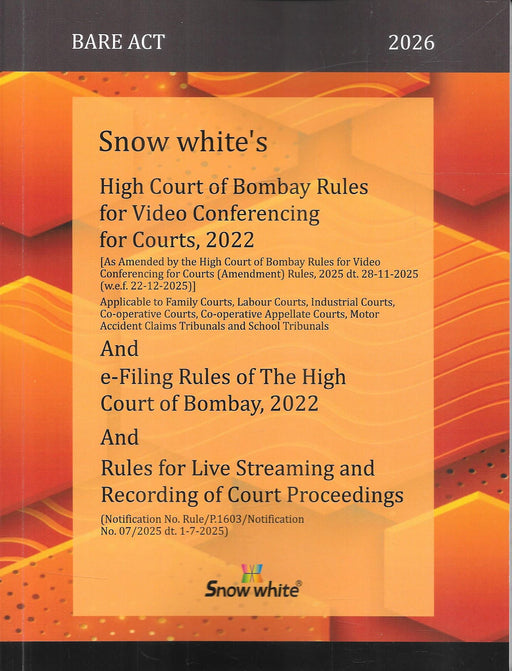 Front cover of Snow White Bare Act 2026 featuring High Court of Bombay Rules for Video Conferencing, e-Filing Rules, and Rules for Live Streaming and Recording of Court Proceedings, updated with 2025 amendments, designed for legal professionals and court practice reference.