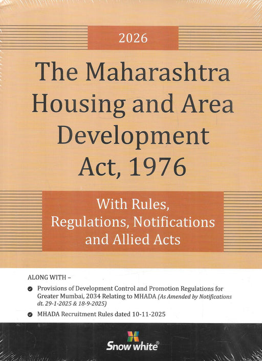 Front cover of Maharashtra Housing and Area Development Act 1976 2026 edition by Snow White Publications, including MHADA Act with rules, regulations, notifications, allied acts, and relevant DCPR 2034 provisions for Greater Mumbai.