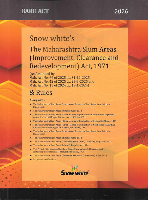 Front cover of The Maharashtra Slum Areas Improvement Clearance and Redevelopment Act and Rules Bare Act 2026 by Snow White Publications, covering SRA redevelopment law, tenant protection, slum tribunal rules, and urban housing regulations in Maharashtra.