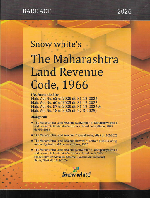 Front cover of The Maharashtra Land Revenue Code 1966 Bare Act 2026 edition by Snow White Publications, showing updated statutory amendments and rules applicable to land revenue and property administration in Maharashtra.