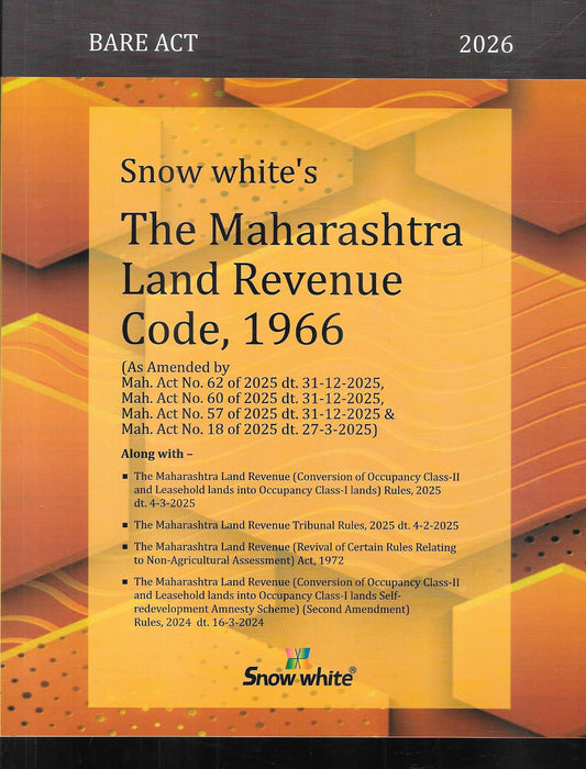 Front cover of The Maharashtra Land Revenue Code 1966 Bare Act 2026 edition by Snow White Publications, showing updated statutory amendments and rules applicable to land revenue and property administration in Maharashtra.