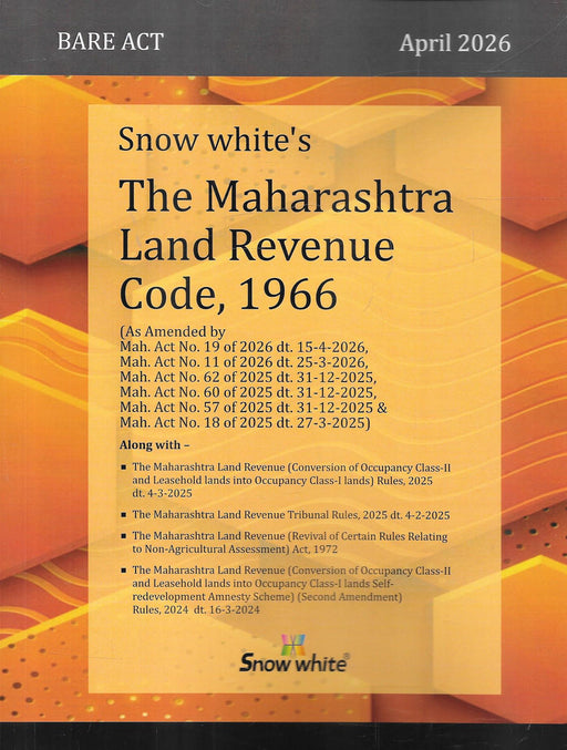 Front cover of The Maharashtra Land Revenue Code 1966 Bare Act 2026 edition by Snow White Publications, showing updated statutory amendments and rules applicable to land revenue and property administration in Maharashtra.