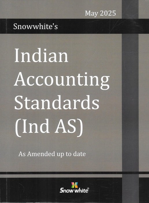 Book cover of Indian Accounting Standards (Ind AS), May 2025 Edition, published by Snow White Publications, featuring a grey and black professional design and reflecting the latest accounting amendments up to date.