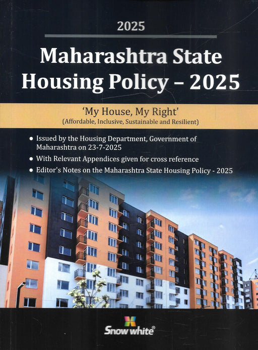Cover of the 2025 Maharashtra State Housing Policy featuring high-rise buildings and the theme "My House, My Right", issued by the Government of Maharashtra and published by Snow White.