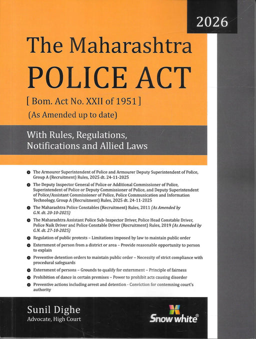 Front cover of Snow White 2026 edition of the Maharashtra Police Act 1951 with rules, regulations, notifications and allied laws, authored by Advocate Sunil Dighe, widely used by criminal lawyers, police officials and courts across Maharashtra.
