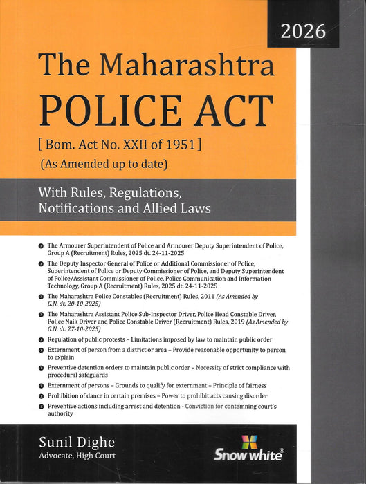 Front cover of Snow White 2026 edition of the Maharashtra Police Act 1951 with rules, regulations, notifications and allied laws, authored by Advocate Sunil Dighe, widely used by criminal lawyers, police officials and courts across Maharashtra.