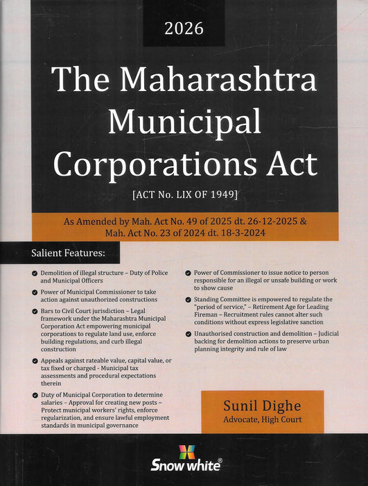 Front cover of The Maharashtra Municipal Corporations Act 1949 2026 edition by Sunil Dighe published by Snow White Publications, incorporating amendments up to December 2025, covering municipal governance, unauthorised construction, demolition powers, taxation provisions, and service regulations for municipal authorities and lawyers.