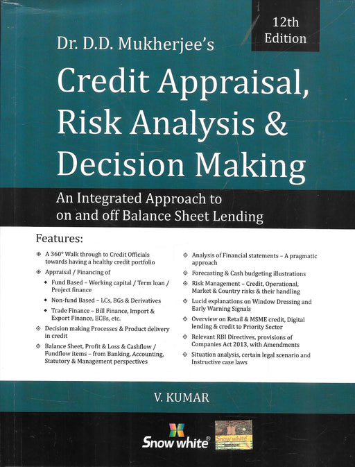 Cover of “Credit Appraisal Risk Analysis and Decision Making” 12th Edition by V. Kumar, presenting features on financial analysis, lending appraisal, risk management, RBI directives, and case-based learning, published by Snowwhite Publications for bankers and finance professionals.