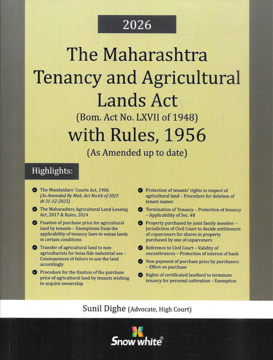 Front cover of The Maharashtra Tenancy and Agricultural Lands Act with Rules 1956 2026 edition by Sunil Dighe, Snow White Publications, featuring updated tenancy law, agricultural land transfer provisions, Mamlatdar Court procedures, and recent statutory amendments for Maharashtra.