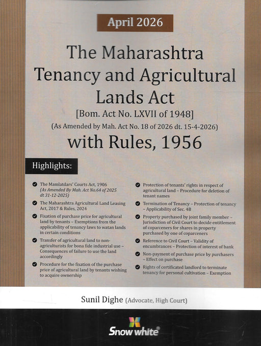 Front cover of The Maharashtra Tenancy and Agricultural Lands Act with Rules 1956 2026 edition by Sunil Dighe, Snow White Publications, featuring updated tenancy law, agricultural land transfer provisions, Mamlatdar Court procedures, and recent statutory amendments for Maharashtra.