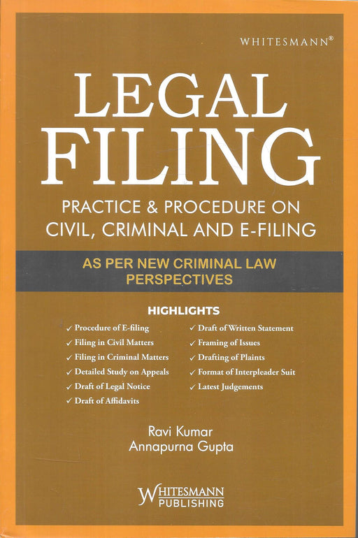 Book cover of “Legal Filing Practice and Procedure on Civil, Criminal and E-Filing” by Ravi Kumar and Annapurna Gupta, highlighting procedures of e-filing, civil and criminal matters, appeals, and latest judgments, based on new criminal law perspectives.