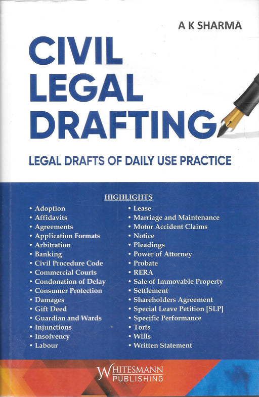 Civil Legal Drafting: Legal Drafts of Daily Use Practice by A K Sharma, 1st Edition 2025, Whitesmann Publishing