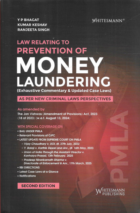 Cover of the book "Law Relating to Prevention of Money Laundering" by Y.P. Bhagat, Kumar Keshav, and Ranjeeta Singh. Updated per Jan Vishwas Act, with latest PMLA case laws and RBI directions. Second edition by Whitesmann Publishing.
