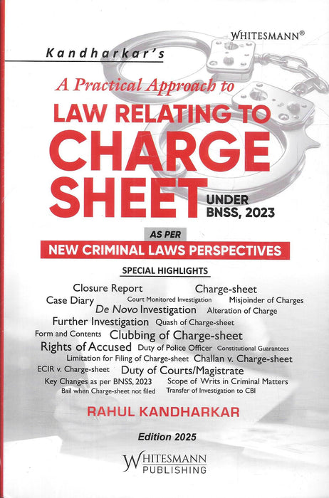 Cover of 'A Practical Approach to Law Relating to Charge Sheet under BNSS 2023' by Rahul Kandharkar, 2025 edition, published by Whitesmann Publishing, detailing charge sheet procedures under new Indian criminal law reforms.