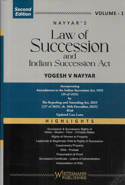 Two volume set of Nayyar’s Law of Succession and Indian Succession Act by Yogesh V Nayyar Second Edition published by Whitesmann Publishing covering inheritance law wills probate succession certificates and amendments to the Indian Succession Act with updated case laws.