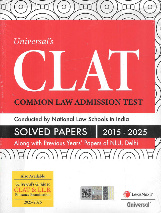 Cover of Universal's CLAT Solved Papers 2015–2025, published by LexisNexis, featuring past solved papers from CLAT and NLU Delhi, designed for law entrance exam aspirants.