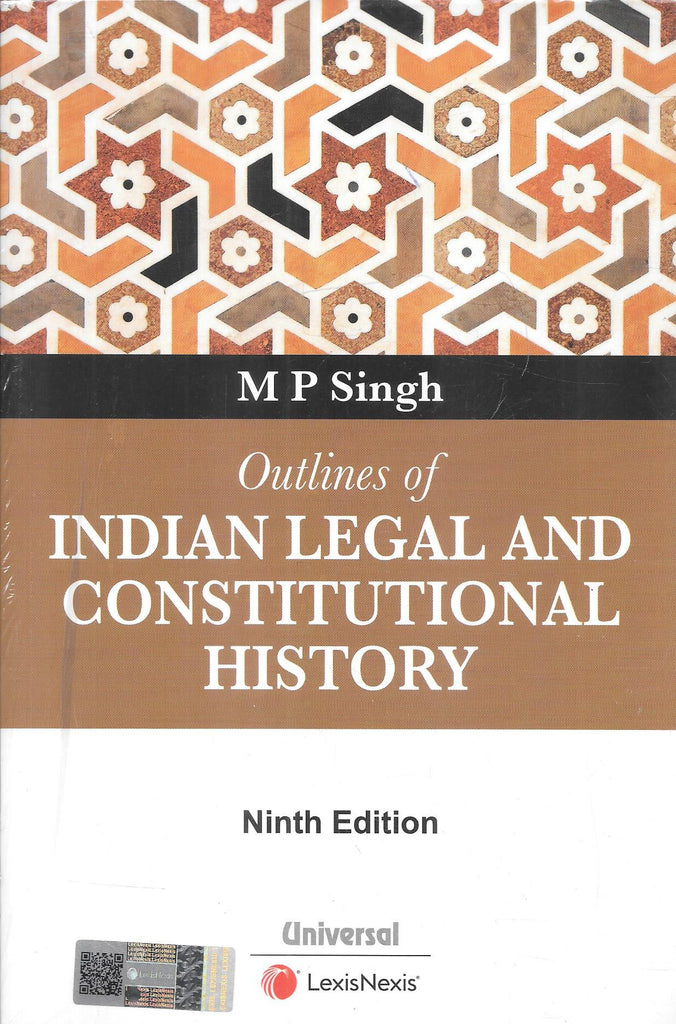 Outlines of Indian Legal and Constitutional History by MP Singh