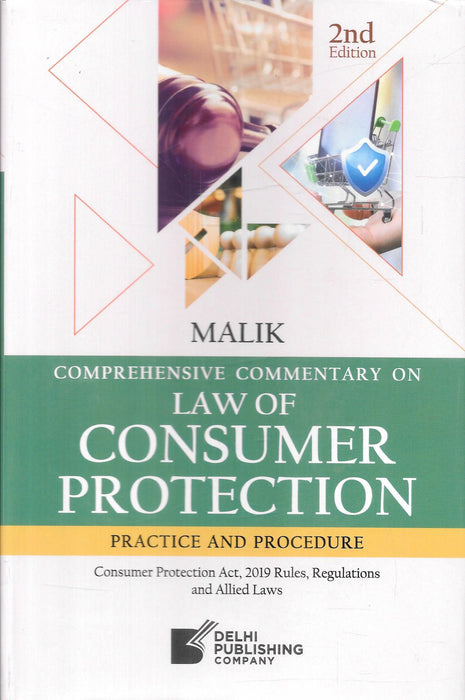 Malik Comprehensive Commentary on Law of Consumer Protection Practice and Procedure 2nd Edition by Delhi Publishing Company