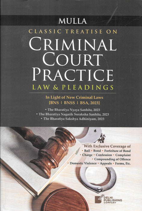 Cover of Mulla Classic Treatise on Criminal Court Practice: Law & Pleadings, 2025 Edition, published by Delhi Publishing Company, updated with BNS, BNSS, BSA 2023, featuring guidance on bail, bonds, confessions, appeals, and pleadings.