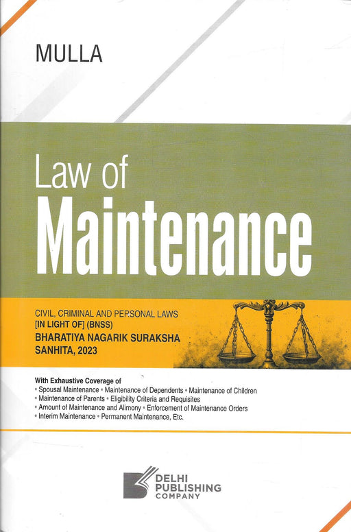 Front and back cover of Mulla’s Law of Maintenance published by Delhi Publishing Company, updated under Bharatiya Nagarik Suraksha Sanhita 2023, covering spousal maintenance, alimony, child and parent maintenance, eligibility criteria, interim and permanent maintenance with enforcement provisions.