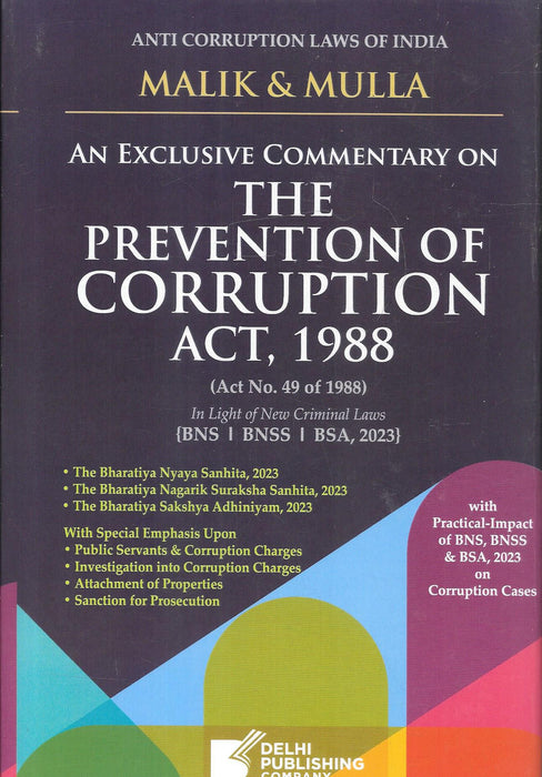 Front cover of “An Exclusive Commentary on the Prevention of Corruption Act 1988” by Malik and Mulla, published by Delhi Publishing Company, updated with Bharatiya Nyaya Sanhita, Bharatiya Nagarik Suraksha Sanhita and Bharatiya Sakshya Adhiniyam 2023, focused on corruption offences, investigation, sanction, and prosecution practice.
